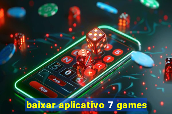 baixar aplicativo 7 games